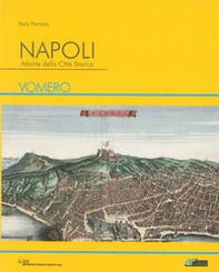 Napoli. Atlante della città storica. Vomero - Librerie.coop