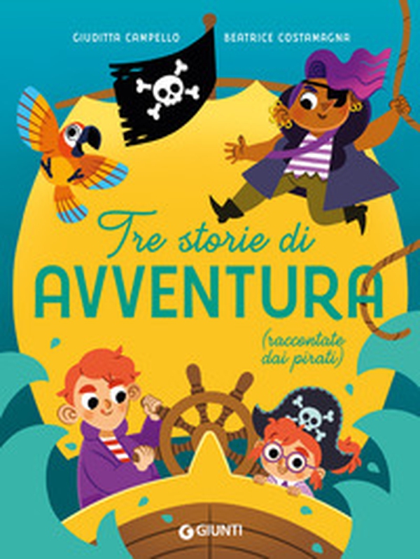 Tre storie di avventura (raccontate dai pirati) - Librerie.coop Tre storie di avventura (raccontate dai pirati) - Librerie.coop