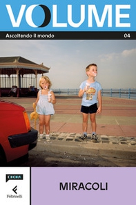 Volume. Ascoltando il mondo. Il Magazine di Chora Media e Feltrinelli - Vol. 4 - Librerie.coop