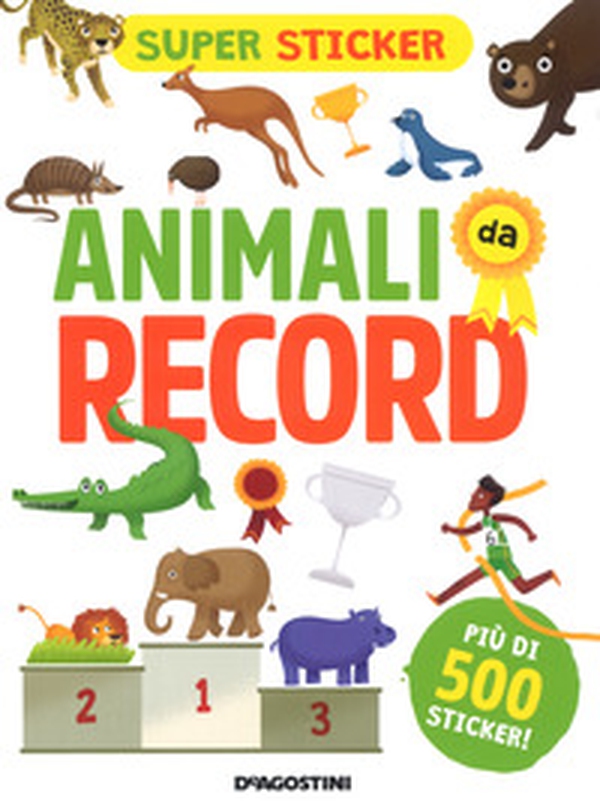 Animali da record. Super sticker - Librerie.coop Animali da record. Super sticker - Librerie.coop