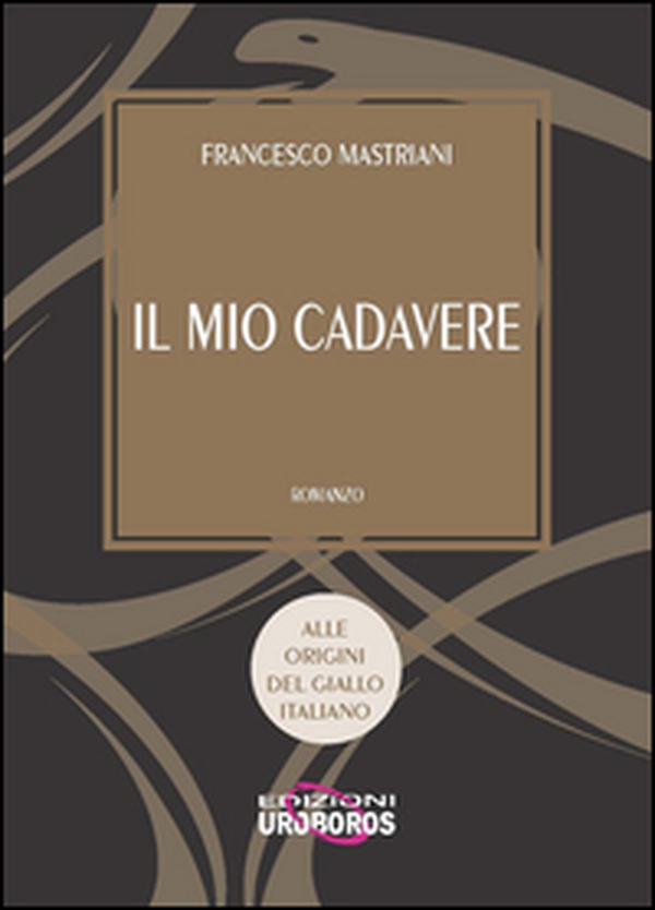 Il mio cadavere - Librerie.coop Il mio cadavere - Librerie.coop
