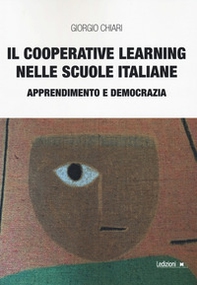 Il cooperative learning nelle scuole italiane. Apprendimento e democrazia - Librerie.coop