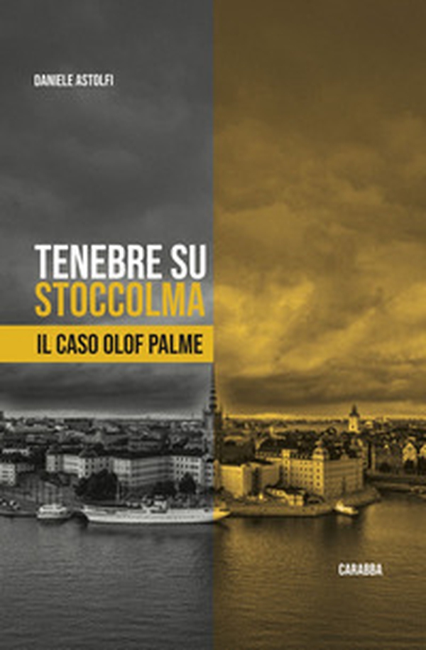 Tenebre su Stoccolma. Il caso Olof Palme - Librerie.coop Tenebre su Stoccolma. Il caso Olof Palme - Librerie.coop