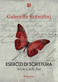 Esercizi di scrittura. Storie a lieto fine - Librerie.coop