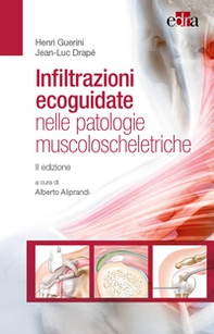 Infiltrazioni ecoguidate nelle patologie muscoloscheletriche - Librerie.coop Infiltrazioni ecoguidate nelle patologie muscoloscheletriche - Librerie.coop