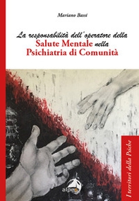 La responsabilità dell'operatore della salute mentale nella psichiatria di comunità - Librerie.coop