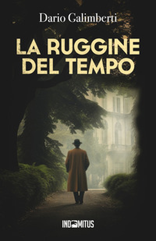 La ruggine del tempo. Un'indagine del delegato di polizia Ezechiele Beretta - Librerie.coop La ruggine del tempo. Un'indagine del delegato di polizia Ezechiele Beretta - Librerie.coop