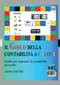 Il gioco della contabilità a colori. Guida per imparare la contabilità giocando - Librerie.coop