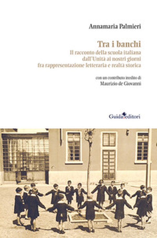Tra i banchi. Il racconto della scuola italiana dall'Unità ai nostri giorni fra rappresentazione letteraria e realtà storica - Librerie.coop Tra i banchi. Il racconto della scuola italiana dall'Unità ai nostri giorni fra rappresentazione letteraria e realtà storica - Librerie.coop