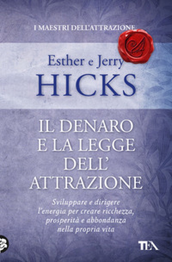 Il denaro e la legge dell'attrazione - Librerie.coop Il denaro e la legge dell'attrazione - Librerie.coop