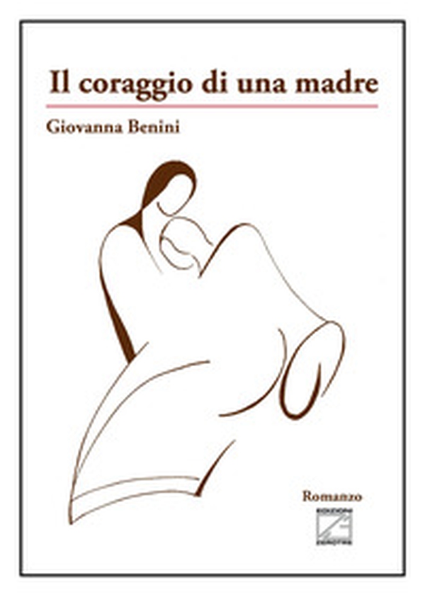 Il coraggio di una madre - Librerie.coop Il coraggio di una madre - Librerie.coop