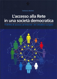 L'accesso alla Rete in una società democratica. Il diritto di accesso ad Internet del cittadino europeo - Librerie.coop