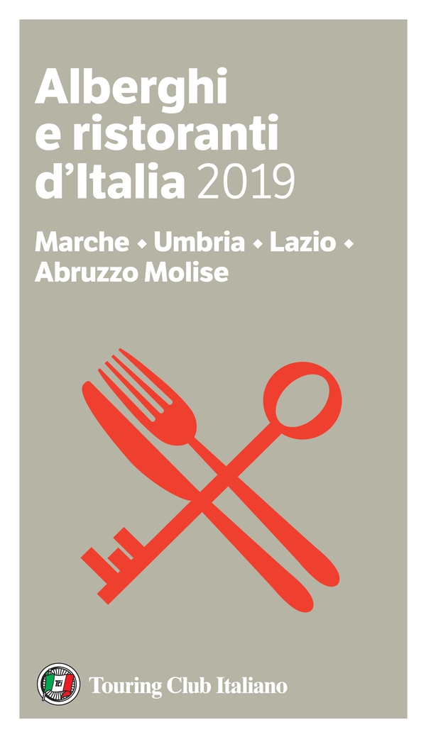 Marche, Umbria, Lazio, Abruzzo Molise - Alberghi e Ristoranti d'Italia 2019 - Librerie.coop Marche, Umbria, Lazio, Abruzzo Molise - Alberghi e Ristoranti d'Italia 2019 - Librerie.coop