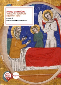 Matteo di Vendôme. «Tobias». Un romanzo biblico in versi - Librerie.coop Matteo di Vendôme. «Tobias». Un romanzo biblico in versi - Librerie.coop