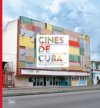 Cines de Cuba. Photographs by Carolina Sandretto - Librerie.coop