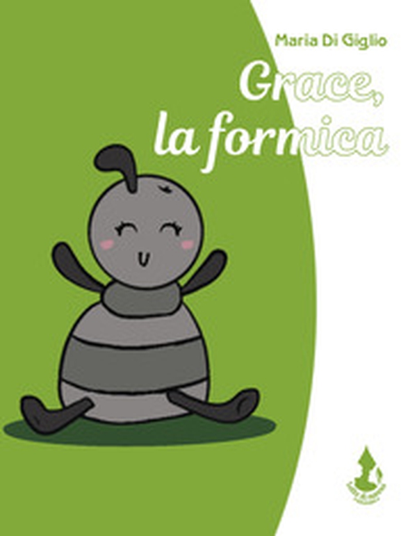 Grace, la formica - Librerie.coop Grace, la formica - Librerie.coop