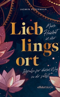 Lieblingsort. Impulse fü deinen Weg zu dir selbst - Librerie.coop