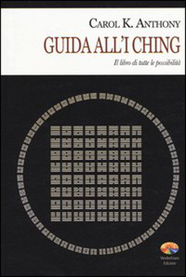 I Ching. Guida all'I Ching. Il libro di tutte le possibilità - Librerie.coop I Ching. Guida all'I Ching. Il libro di tutte le possibilità - Librerie.coop