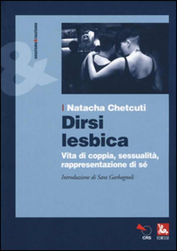 Dirsi lesbica. Vita di coppia, sessualità, rappresentazione di sé - Librerie.coop Dirsi lesbica. Vita di coppia, sessualità, rappresentazione di sé - Librerie.coop