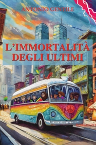 L'immortalità degli ultimi - Librerie.coop