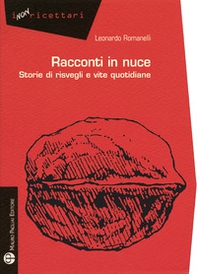 Racconti in nuce. Storie di risvegli e vite quotidiane - Librerie.coop
