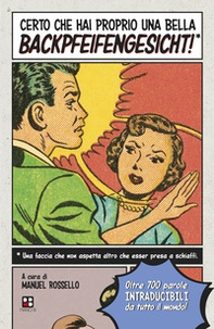Certo che hai proprio una bella backpfeifengesicht! - Librerie.coop