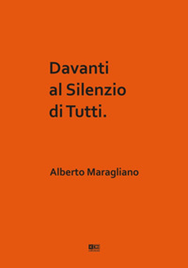 Davanti al silenzio di tutti - Librerie.coop Davanti al silenzio di tutti - Librerie.coop