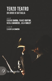 Terzo teatro. Un grido di battaglia - Librerie.coop Terzo teatro. Un grido di battaglia - Librerie.coop