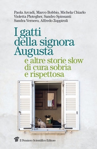I gatti della signora Augusta e altre storie slow di cura sobria e rispettosa - Librerie.coop