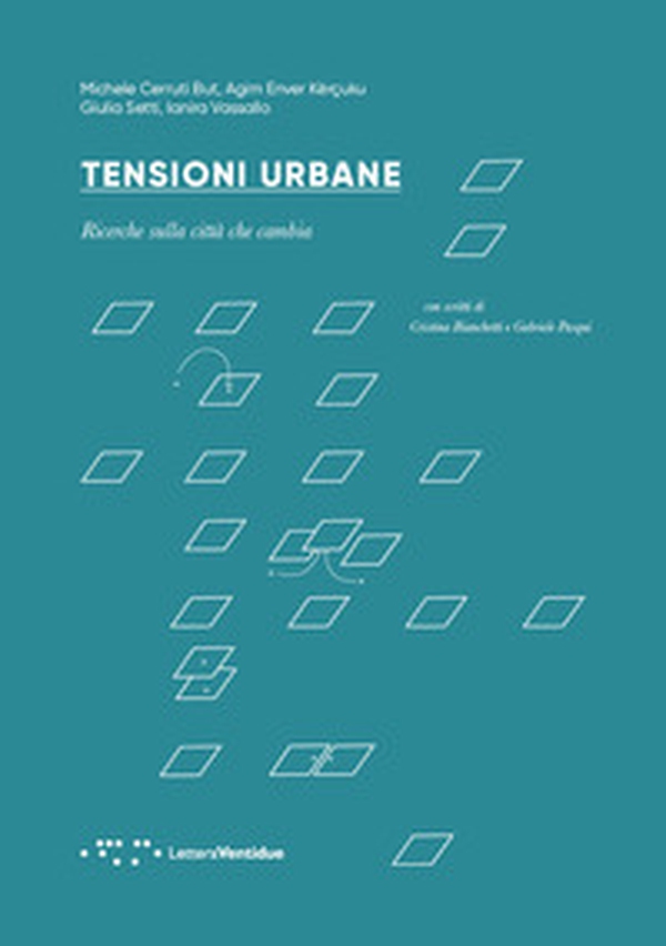 Tensioni urbane. Ricerche sulla città che cambia - Librerie.coop Tensioni urbane. Ricerche sulla città che cambia - Librerie.coop