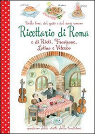 Dalla fame, dal gusto e dal cuore. Ricettario di Roma e Rieti, Frosinone, Latina e Viterbo - Librerie.coop