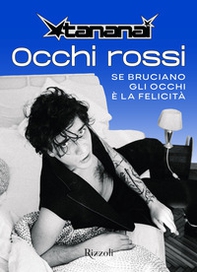 Occhi rossi. Se bruciano gli occhi è la felicità - Librerie.coop