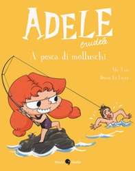 Adele crudele - Vol. 11 - Librerie.coop Adele crudele - Vol. 11 - Librerie.coop