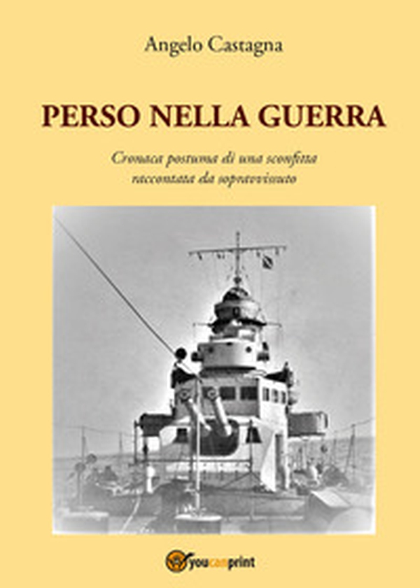 Perso nella guerra. Cronaca postuma di una sconfitta raccontata da sopravvissuto - Librerie.coop Perso nella guerra. Cronaca postuma di una sconfitta raccontata da sopravvissuto - Librerie.coop