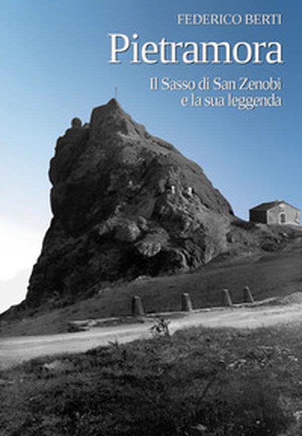 Pietramora. Il sasso di San Zenobi e la sua leggenda - Librerie.coop Pietramora. Il sasso di San Zenobi e la sua leggenda - Librerie.coop