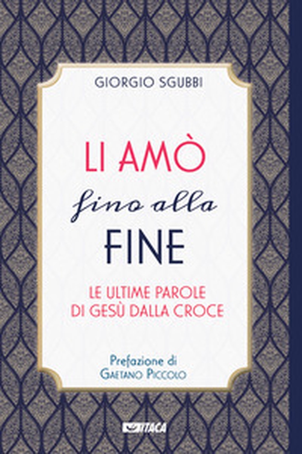 Li amò fino alla fine. Le ultime parole di Gesù dalla croce - Librerie.coop Li amò fino alla fine. Le ultime parole di Gesù dalla croce - Librerie.coop