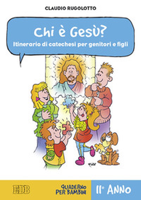 Chi è Gesù? Itinerario di catechesi per genitori e figli. II anno. Quaderno per bambini - Librerie.coop Chi è Gesù? Itinerario di catechesi per genitori e figli. II anno. Quaderno per bambini - Librerie.coop