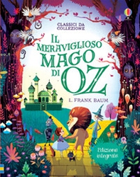 Il meraviglioso mago di Oz - Librerie.coop