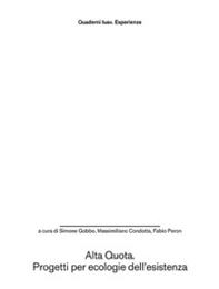 Alta Quota. Progetti per ecologie dell'esistenza - Librerie.coop