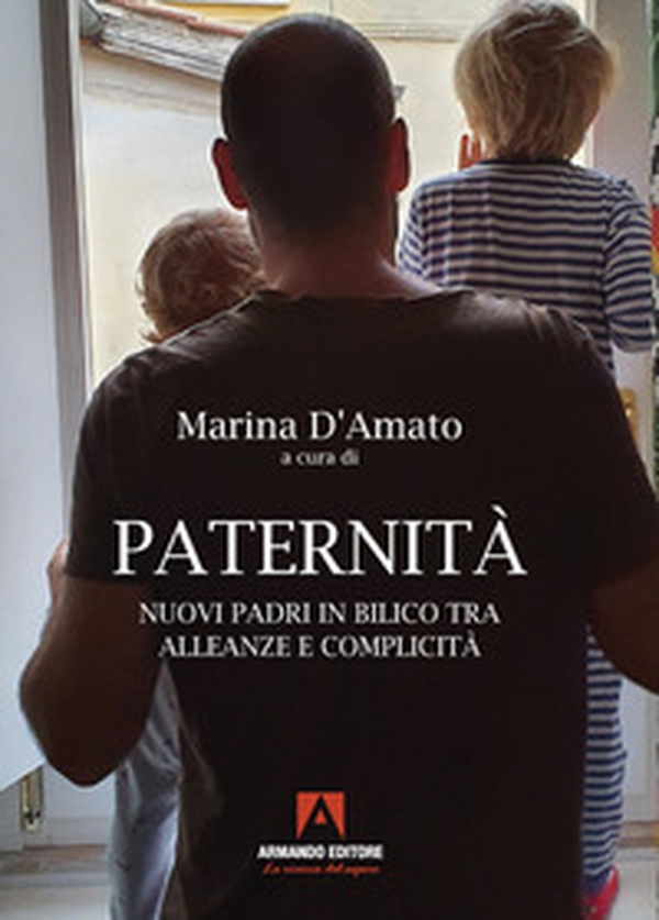 Paternità. Nuovi padri in bilico tra alleanze e complicità - Librerie.coop Paternità. Nuovi padri in bilico tra alleanze e complicità - Librerie.coop