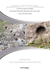 Conoscere Pompei. Testimonianze balistiche sillane. Calchi digitali - Librerie.coop
