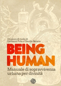 Being Human. Manuale di sopravvivenza urbana per divinità - Librerie.coop