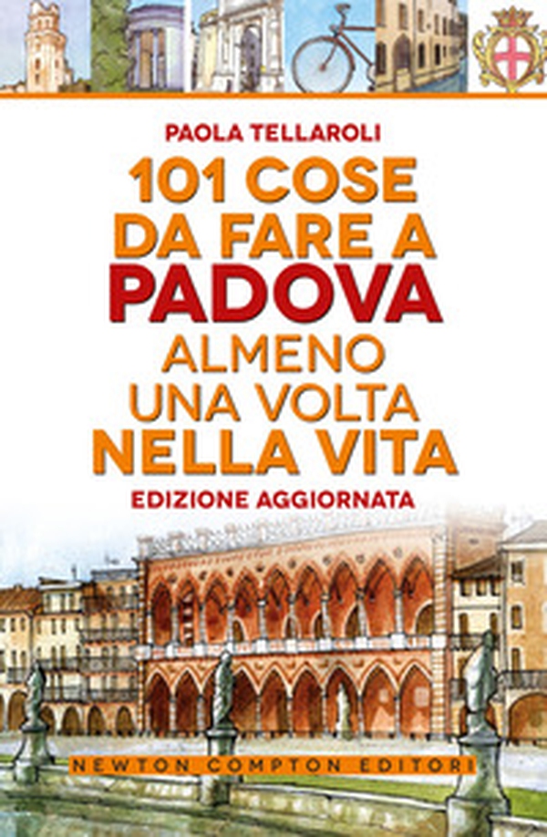 101 cose da fare a Padova almeno una volta nella vita - Librerie.coop 101 cose da fare a Padova almeno una volta nella vita - Librerie.coop
