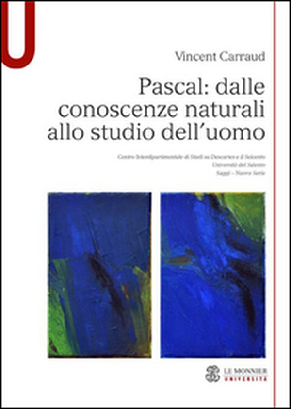 Pascal. Dalle conoscenze naturali allo studio dell'uomo - Librerie.coop Pascal. Dalle conoscenze naturali allo studio dell'uomo - Librerie.coop