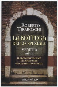 La bottega dello speziale. Venetia 1118 d. C. - Librerie.coop