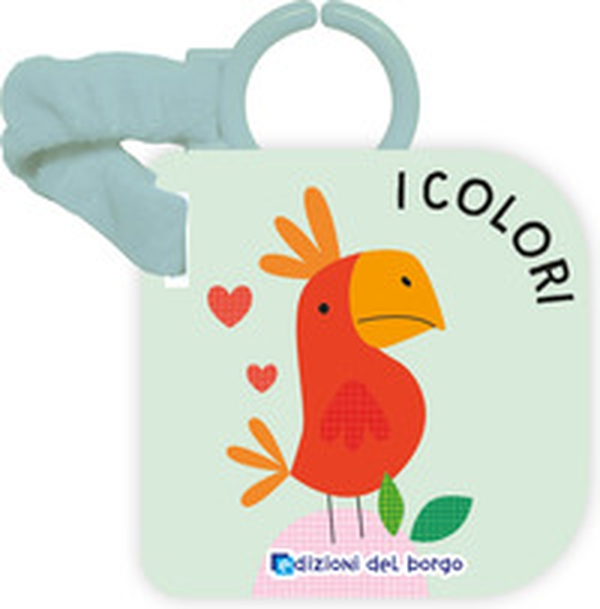 Colori. Libro passeggino - Librerie.coop Colori. Libro passeggino - Librerie.coop