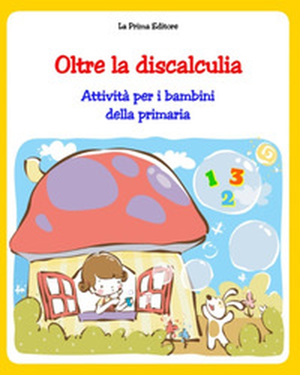Oltre la discalculia. Attività per superarla - Librerie.coop Oltre la discalculia. Attività per superarla - Librerie.coop