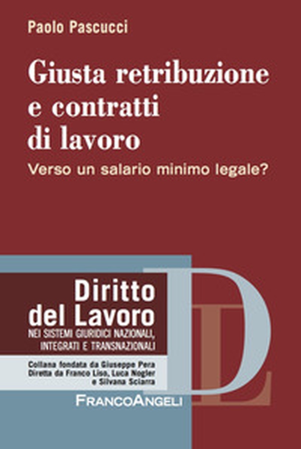 Giusta retribuzione e contratti di lavoro. Verso un salario minimo legale? - Librerie.coop Giusta retribuzione e contratti di lavoro. Verso un salario minimo legale? - Librerie.coop