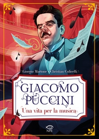Giacomo Puccini. Una vita per la musica - Librerie.coop