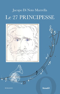 Le 27 principesse. Una fantasia sulle opere di Giuseppe Verdi - Librerie.coop Le 27 principesse. Una fantasia sulle opere di Giuseppe Verdi - Librerie.coop